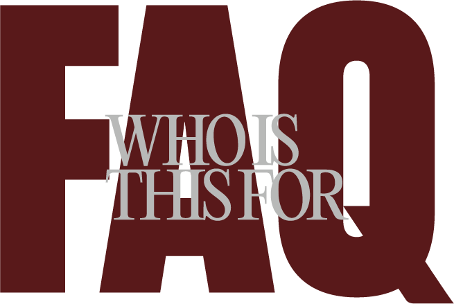 Who Is This For (FAQ)
